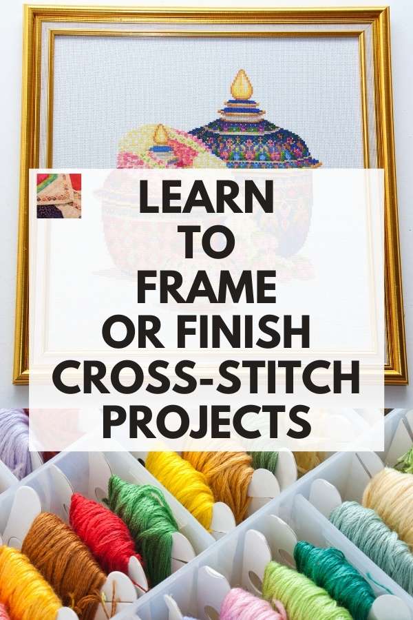 Finishing Ideas & Techniques for Cross Stitch