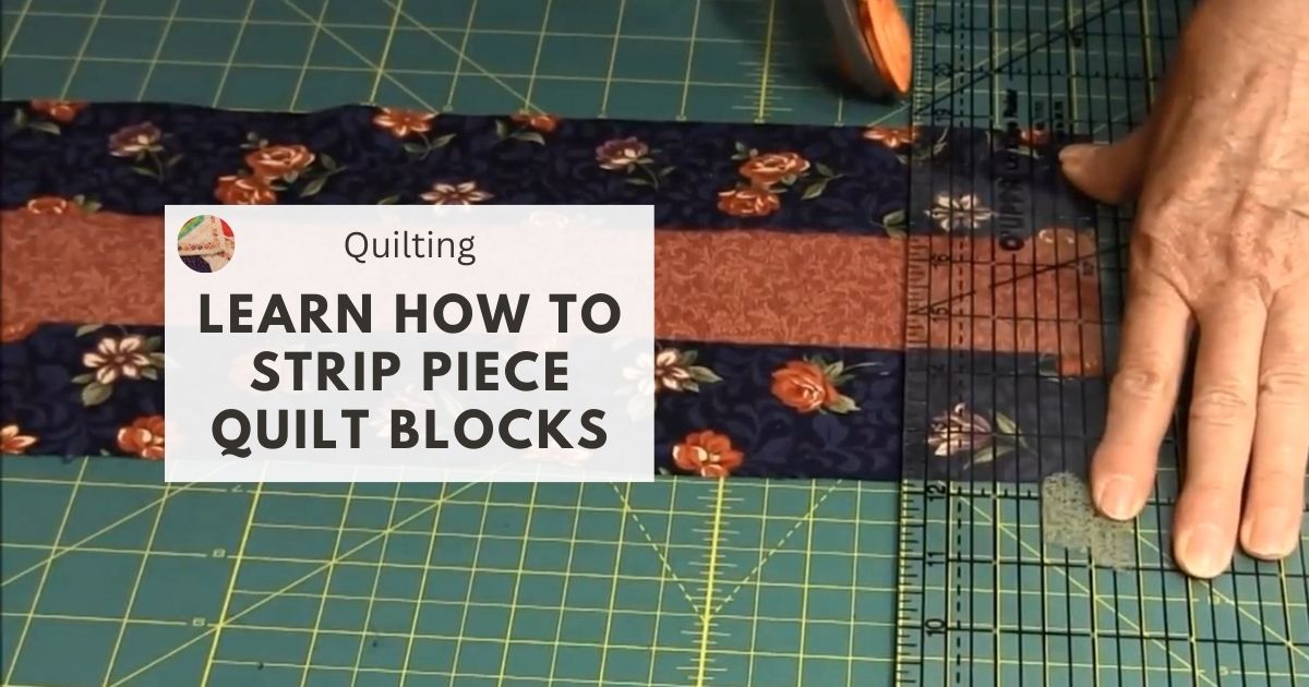 Learn The Basics Of Strip Piecing Quilt Blocks Needlepointers