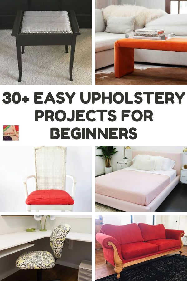 30+ Easy Upholstery Projects for Beginners