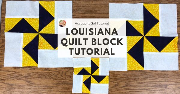 Louisiana State Quilt Block Tutorial With The Accuquilt Go Qube
