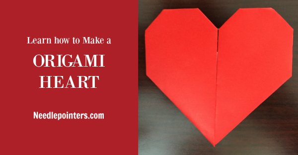 Origami Heart Tutorial | Needlepointers.com