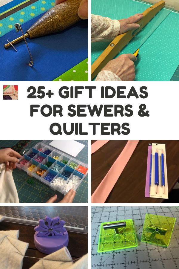 25 Fabulous Gift Ideas for Quilters and Sewists